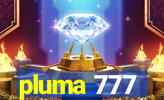 pluma 777